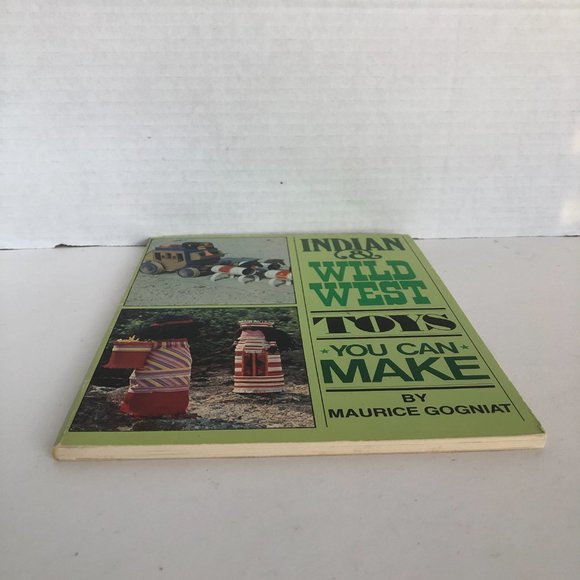 Indian and Wild West Toys You Can Make Paperback - 1980 by Maurice Gogniat - Picture 5 of 16